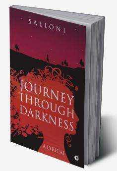 Journey Through Darkness : A Lyrical