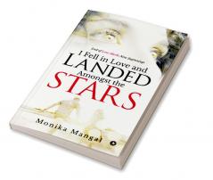 I Fell in Love and Landed Amongst the Stars : End of Love Marks New Beginnings