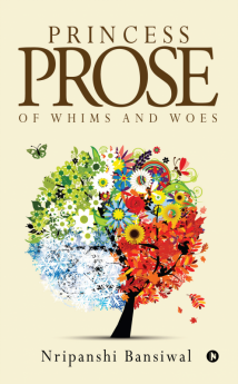 Princess Prose : Of Whims and Woes