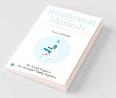 Biophysical Methods Tools And Techniques In Biology : Part I-Microscopy
