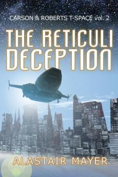 The Reticuli Deception: 2 (Carson & Roberts Adventures in T-Spa)