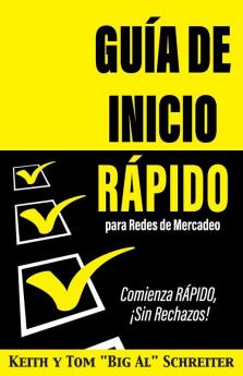 Guía de Inicio Rápido para Redes de Mercadeo: Comienza RÁPIDO ¡Sin Rechazos!