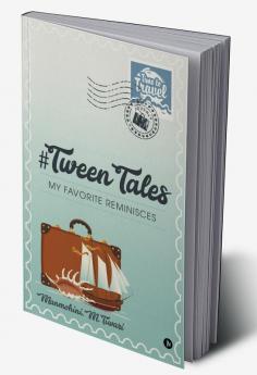 #Tween Tales : My Favorite Reminisces