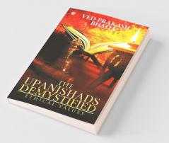 The Upanishads Demystified : Ethical Values