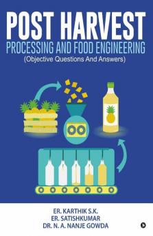 Post Harvest Processing And Food Engineering