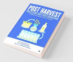Post Harvest Processing And Food Engineering