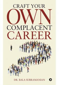 Craft Your Own Complacent Career