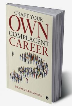 Craft Your Own Complacent Career