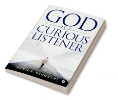 God is a Curious Listener