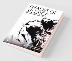 Shades of Silence : In between Appearance and Reality