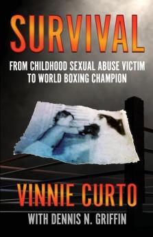 Survival: From Childhood Sexual Abuse Victim To World Boxing Champion