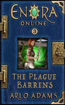 The Plague Barrens: 3 (Enora Online)