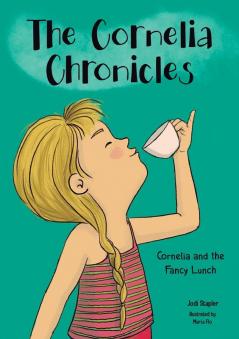 Cornelia and the Fancy Lunch: 2 (The Cornelia Chronicles)