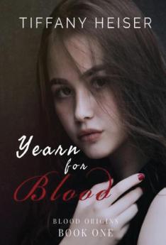 Yearn for Blood: 1 (Blood Origins)