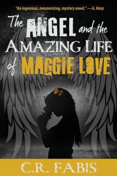 The Angel and the Amazing Life of Maggie Love