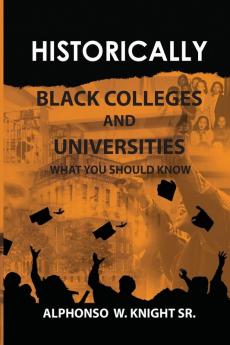 Historically Black Colleges and Universities: What You Should Know