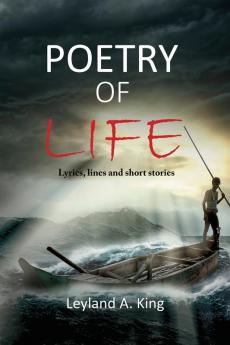 Poetry of Life: Lyrics lines and short stories