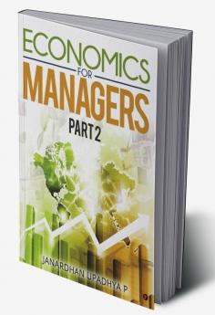 Economics for Managers-Part 2 : Textbook for Macro and Indian Economics