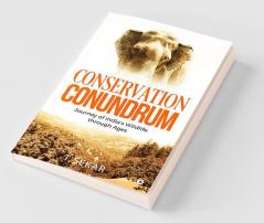 Conservation Conundrum : Journey Of India'S Wildlife Through Ages