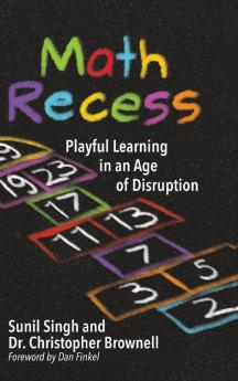 Math Recess: Playful Learning for an Age of Disruption