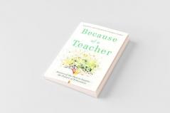 Because of a Teacher
