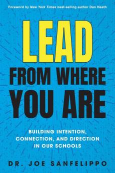 Lead from Where You Are: Building Intention Connection and Direction in Our Schools