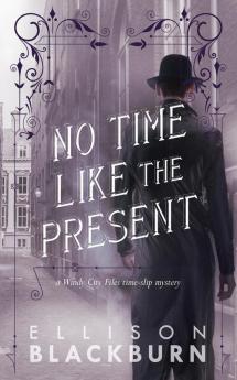 No Time Like the Present: 2 (The Windy City Files)