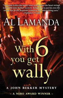 With Six You Get Wally: 5 (John Bekker Mystery)