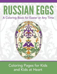 Russian Eggs: Coloring Pages for Kids and Kids at Heart: 20 (Hands-On Art History)