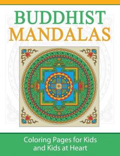 Buddhist Mandalas: Coloring Pages for Kids and Kids at Heart: 3 (Hands-On Art History)