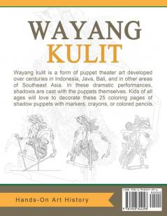 Wayang Kulit: Coloring Pages for Kids and Kids at Heart: 26 (Hands-On Art History)
