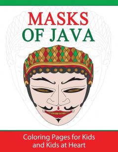 Masks of Java: Coloring Pages for Kids and Kids at Heart: 12 (Hands-On Art History)