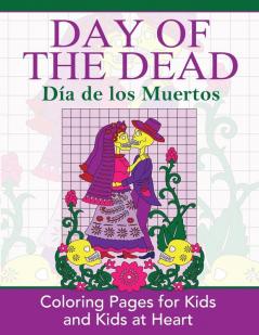 Day of the Dead: Dia de los Muertos: Coloring Pages for Kids and Kids at Heart: 6 (Hands-On Art History)