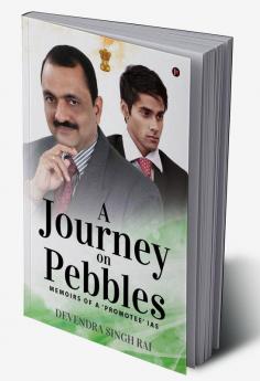 A Journey on Pebbles : Memoirs of a ‘promotee’ IAS