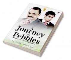 A Journey on Pebbles : Memoirs of a ‘promotee’ IAS