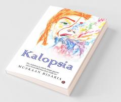 Kalopsia: The Delusion In Which Things Appear More Beautiful Than They Really Are