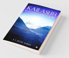 Kailashh : Mysteries Unfolding
