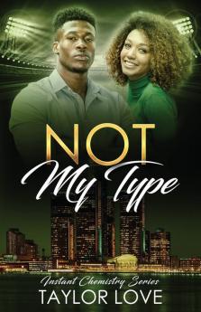 Not My Type: 2 (Instant Chemistry)