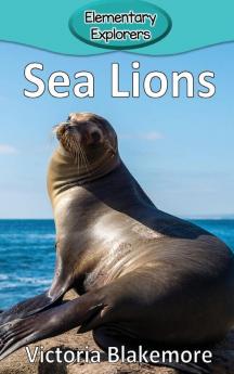 Sea Lions: 94 (Elementary Explorers)