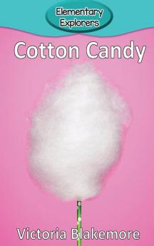 Cotton Candy: 99 (Elementary Explorers)