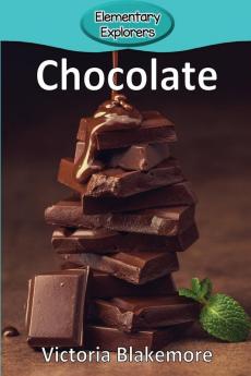Chocolate: 100 (Elementary Explorers)