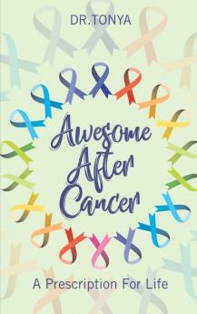 Awesome After Cancer: A Prescription for Life