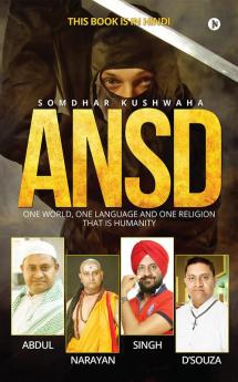 ANSD : ​One World One Language and One Religion that is HUMANITY​