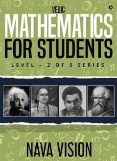 Vedic Mathematics For Students : Level – 2 Of 5 Series