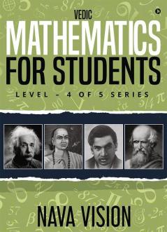 Vedic Mathematics For Students : Level – 4 Of 5 Series