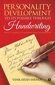 Personality Development: Yes Its Possible Through Handwriting