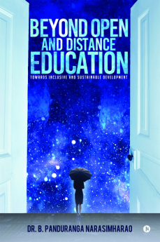 Beyond Open and Distance Education : Towards inclusive and Sustainable development