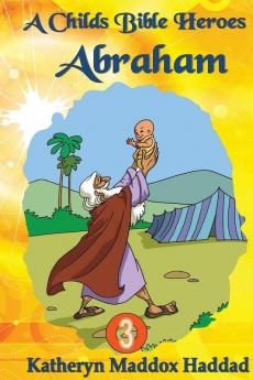 Abraham: 3 (Child's Bible Heroes)