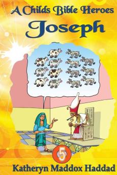 Joseph: 5 (Child's Bible Heroes)