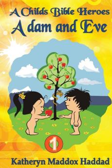Adam & Eve: 1 (Child's Bible Heroes)